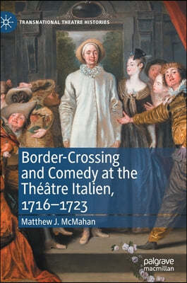 Border-Crossing and Comedy at the Theatre Italien, 1716-1723