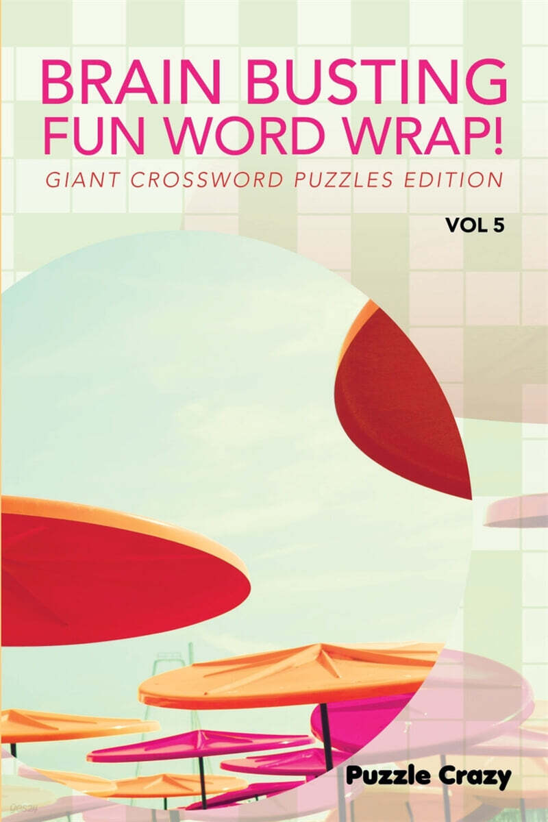 Brain Busting Fun Word Wrap! Vol 5: Giant Crossword Puzzles Edition