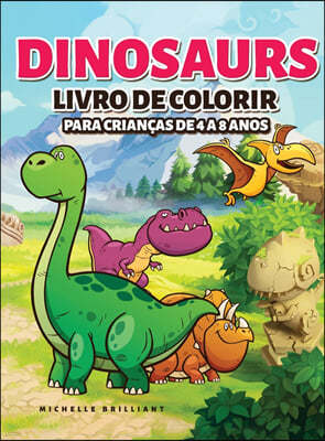 Dinosaurs Livro de colorir para criancas de 4 a 8 anos: 50 imagens de dinossauros que irao divertir as criancas e envolve-las em atividades criativas