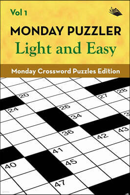 Monday Puzzler Light and Easy Vol 1: Monday Crossword Puzzles Edition