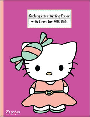 Kindergarten Writing Paper with Lines for ABC KIDS: 120 Blank Handwriting Practice Paper with Dotted Lines - Kindergarten, First And Second Grade Stud