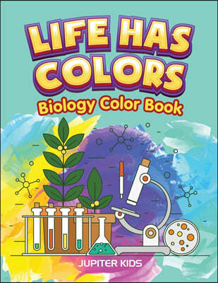 Life Has Colors: Biology Color Book