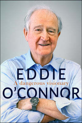 Eddie O'Connor: A Dangerous Visionary