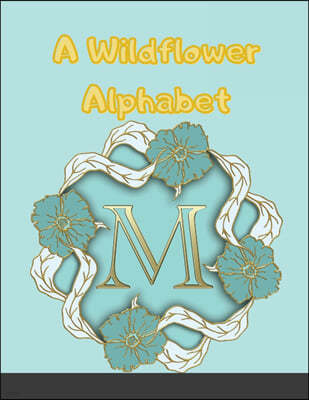 A Wildflower Alphabet and Number Coloring Book
