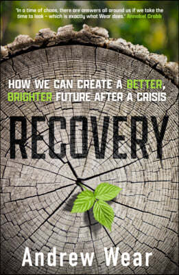 Recovery: How We Can Create a Better, Brighter Future After a Crisis