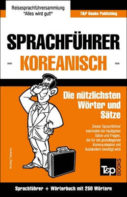 Sprachfuhrer Deutsch-Koreanisch und Mini-Worterbuch mit 250 Wortern