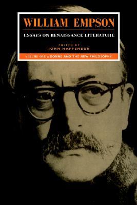 William Empson: Essays on Renaissance Literature: Volume 1, Donne and the New Philosophy