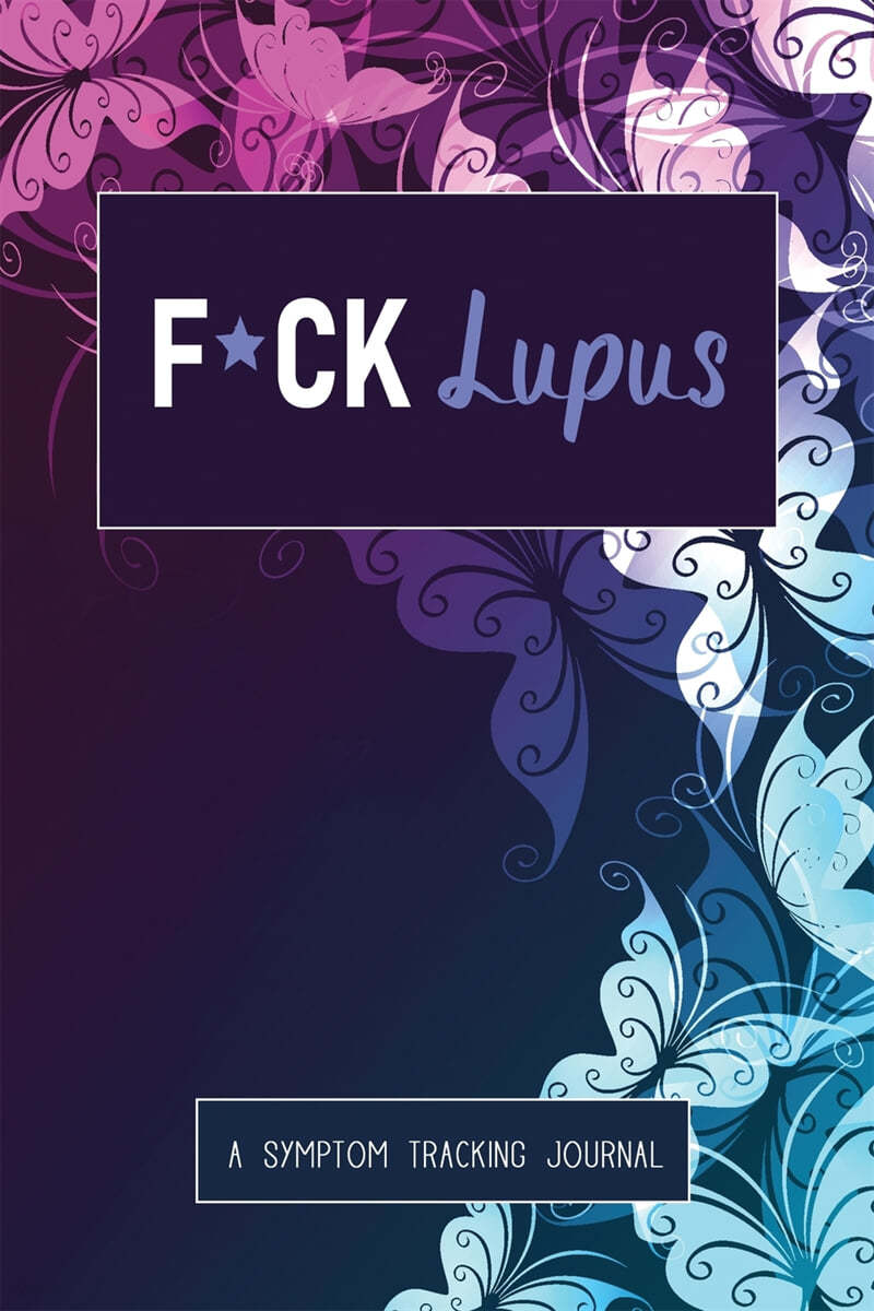 F Ck Lupus A Symptom Pain Tracking Journal For Lupus And Chronic