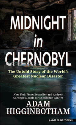 Midnight in Chernobyl: The Untold Story of the World's Greatest Nuclear Disaster