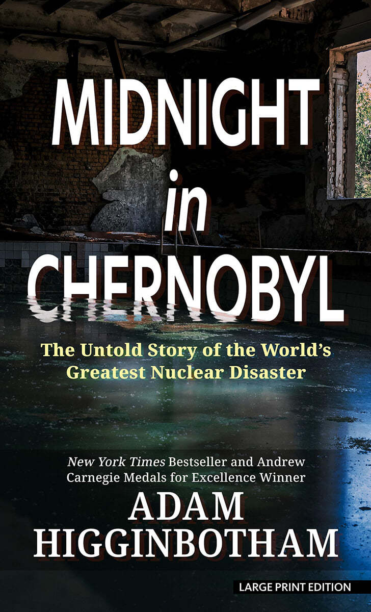 Midnight in Chernobyl: The Untold Story of the World's Greatest Nuclear Disaster