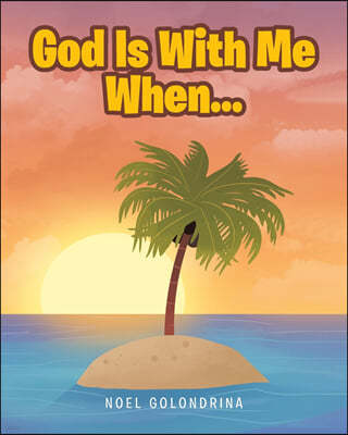God Is With Me When...