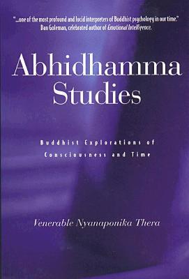 Abhidhamma Studies: Buddhist Explorations of Consciousness and Time