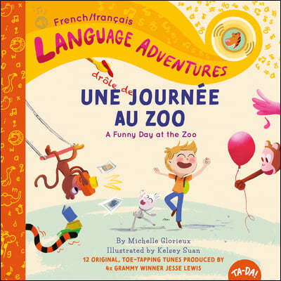 Ta-Da! Une Drôle de Journée Au Zoo (a Funny Day at the Zoo, French / Français Language Edition)