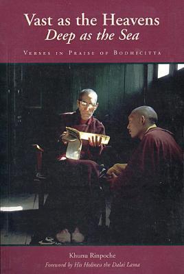 Vast as the Heavens, Deep as the Sea: Verses in Praise of Bodhicitta