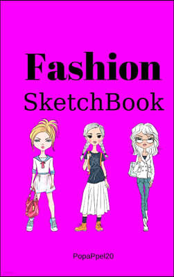 Fashion SketchBook: : Sketch Journal with Silhouette Templates for Girls and Teens -Hardcover -124 pages - 6x9