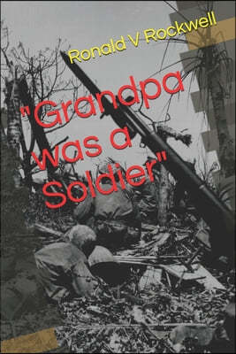 "Grandpa was a Soldier"
