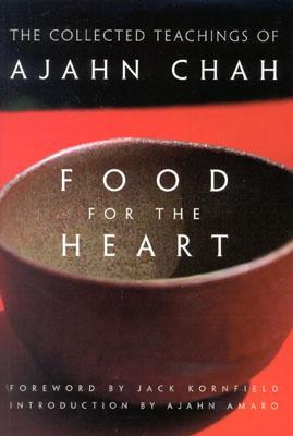 Food for the Heart: The Collected Teachings of Ajahn Chah