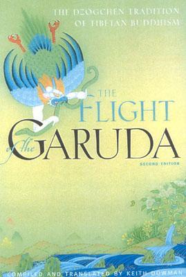 The Flight of the Garuda: The Dzogchen Tradition of Tibetan Buddhism