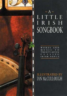 A Little Irish Songbook: Words and Music to Twenty-Seven Classic Irish Songs