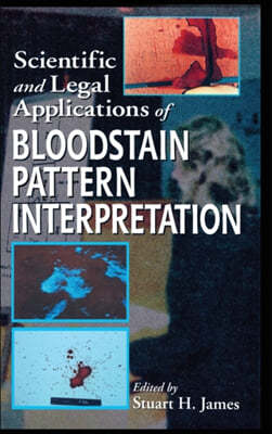 Scientific and Legal Applications of Bloodstain Pattern Interpretation