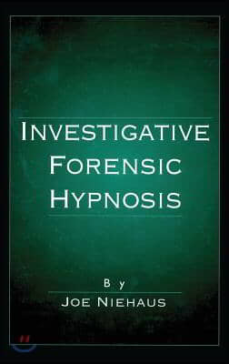 Investigative Forensic Hypnosis