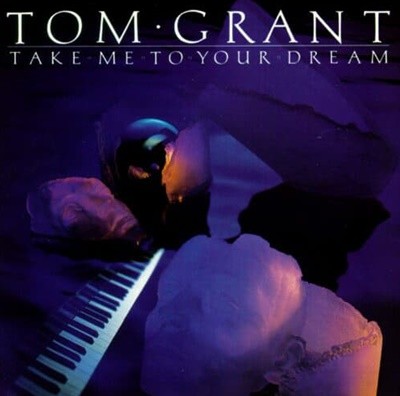 Tom Grant - Take Me to Your Dream (수입)