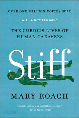 Stiff: The Curious Lives of Human Cadavers