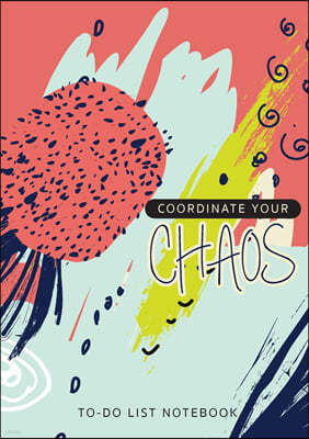 Coordinate Your Chaos To-Do List Notebook: 120 Pages Lined Undated To-Do List Organizer with Priority Lists (Medium A5 - 5.83X8.27 - Blue Pink Abstrac