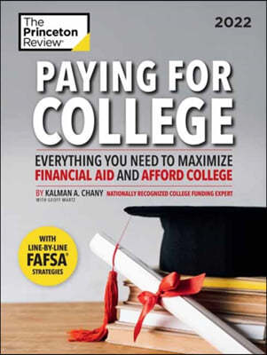 Paying for College, 2022: Everything You Need to Maximize Financial Aid and Afford College