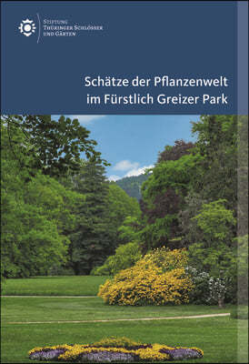 Schatze Der Pflanzenwelt Im Furstlich Greizer Park