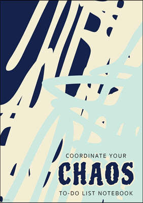 Coordinate Your Chaos To-Do List Notebook: 120 Pages Lined Undated To-Do List Organizer with Priority Lists (Medium A5 - 5.83X8.27 - Blue Cream Abstra