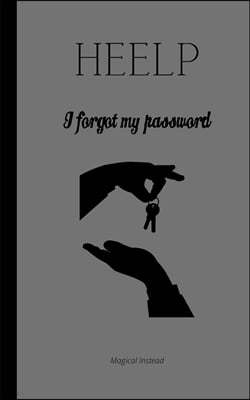 HEELP I Forgot My Password