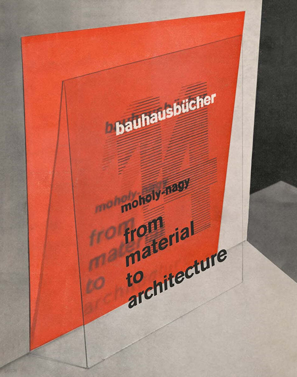 Laszlo Moholy-Nagy: From Material to Architecture: Bauhausbucher 14