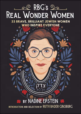 Rbg's Brave & Brilliant Women: 33 Jewish Women to Inspire Everyone