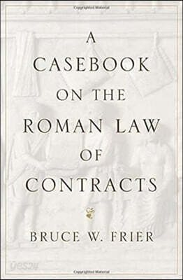 A Casebook on the Roman Law of Contracts