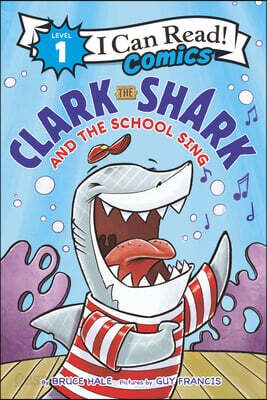 [I Can Read] Comics Level 1 : Clark the Shark and the School Sing