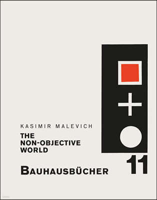 Kasimir Malevich: The Non-Objective World: Bauhausbucher 11