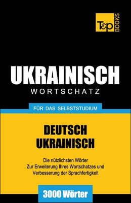 Ukrainischer Wortschatz fur das Selbststudium - 3000 Worter