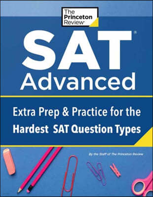 SAT Advanced: Targeted Prep & Practice for the Hardest SAT Question Types