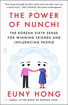 The Power of Nunchi: The Korean Sixth Sense for Winning Friends and Influencing People