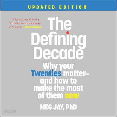 The Defining Decade: Why Your Twenties Matter--And How to Make the Most of Them Now