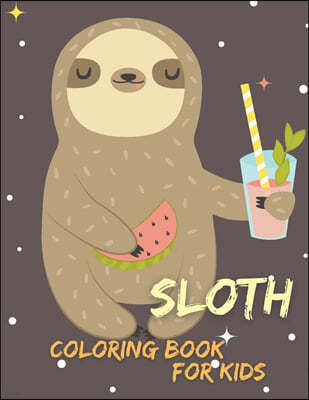 Sloth Coloring Book for Kids Fantastic Sloth Coloring Book Amazing cute Sloth Funny book