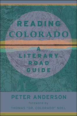 Reading Colorado: A Literary Road Guide