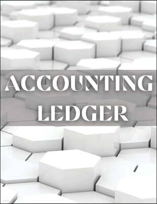 Accounting Ledger: Amazing Accounting Ledger Book - Financial Ledger Book For Women And Men. Ideal Finance Books And Finance Planner For