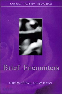 Lonely Planet Brief Encounters: Stories of Love, Sex & Travel