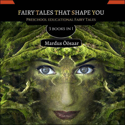 Fairy Tales That Shape You: 3 Books In 1