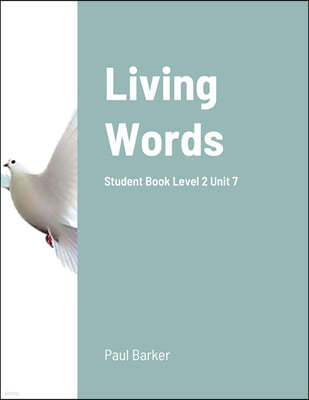 Living Words Student Book Level 2 Unit 7