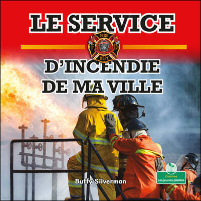 Le Service d'Incendie de Ma Ville (Hometown Fire Department)