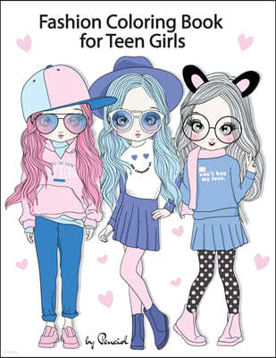 Fashion Coloring Book for Teen Girls: 142 Fun Coloring Pages Fashion coloring book for girls ages 8-12 Teenage coloring books for girlsTeen coloring b