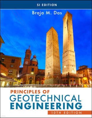 Principles of Geotechnical Engineering, Si Edition